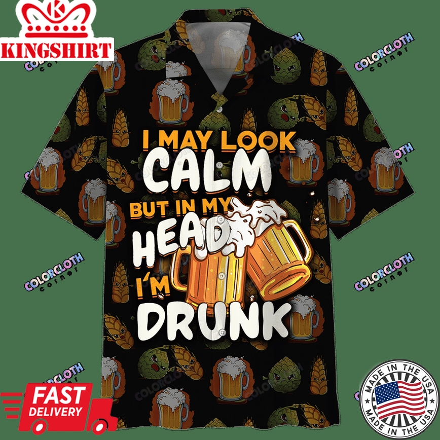 Beer Hawaii Shirt I May Look Calm But In My Head I'M Drunk Beer Cups Pattern Black Hawaiian Aloha Shirt