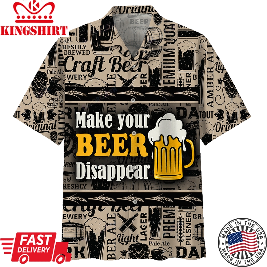 Beer Hawaiian Shirt Make Your Beer Disappear Aloha Shirt