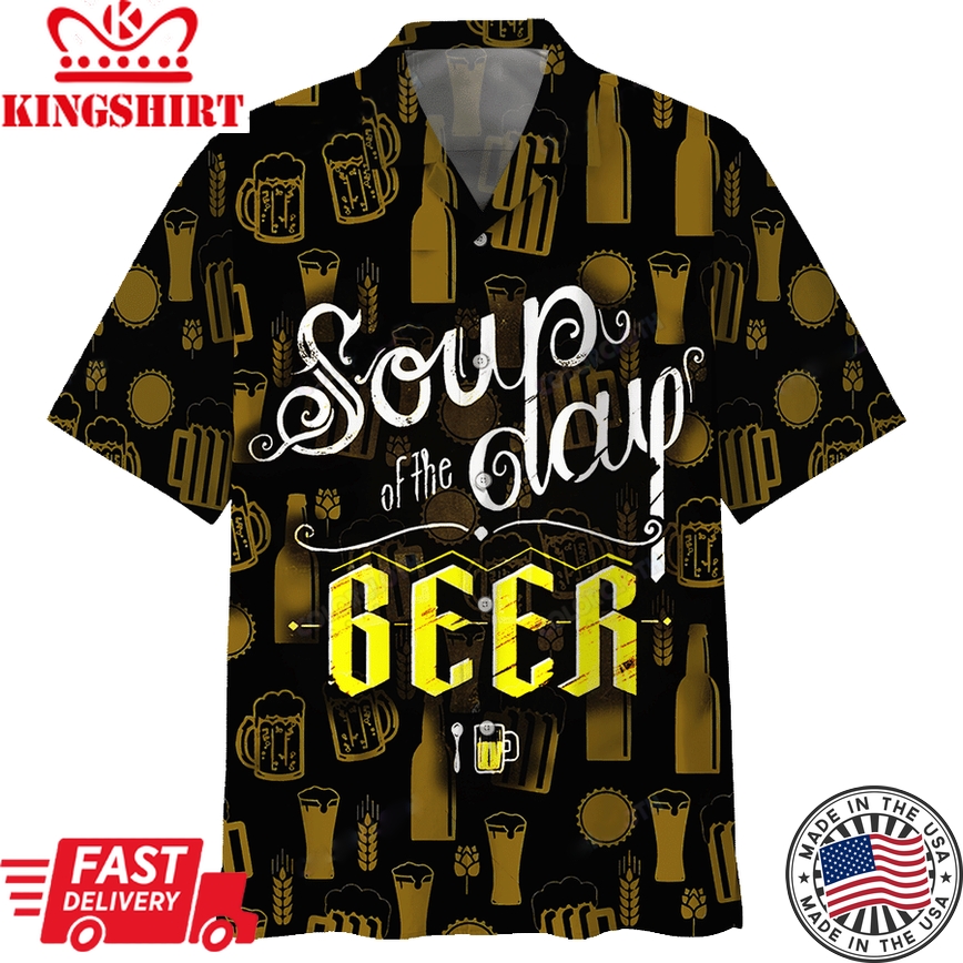 Beer Hawaiian Shirt Soup Of The Day Beer Aloha Shirt