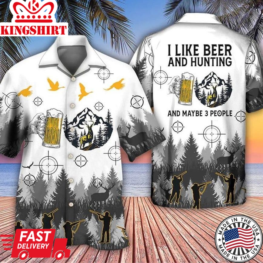 Beer I Like Beer And Hunting And Maybe 3 People Trendy Hawaiian Shirt, Summer Gift For Men