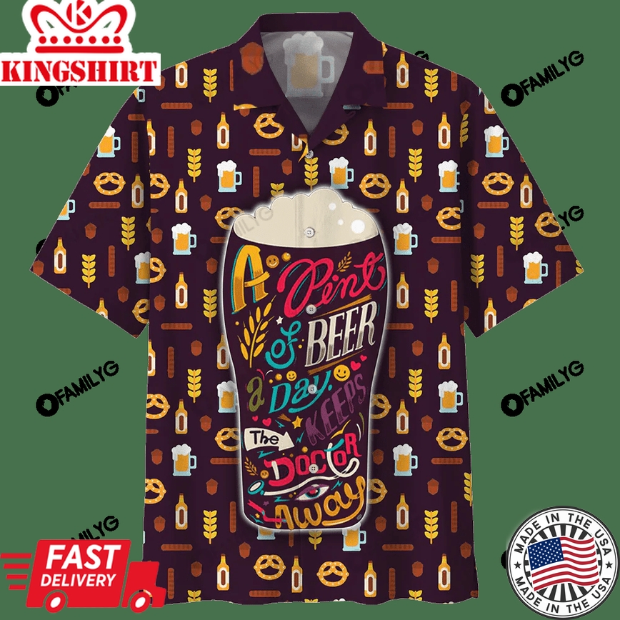 Beer Trendy Hawaiian Shirt A Pint Of Beer A Day Keeps The Doctor Away Aloha Shirt Beer Hawaii Shirt