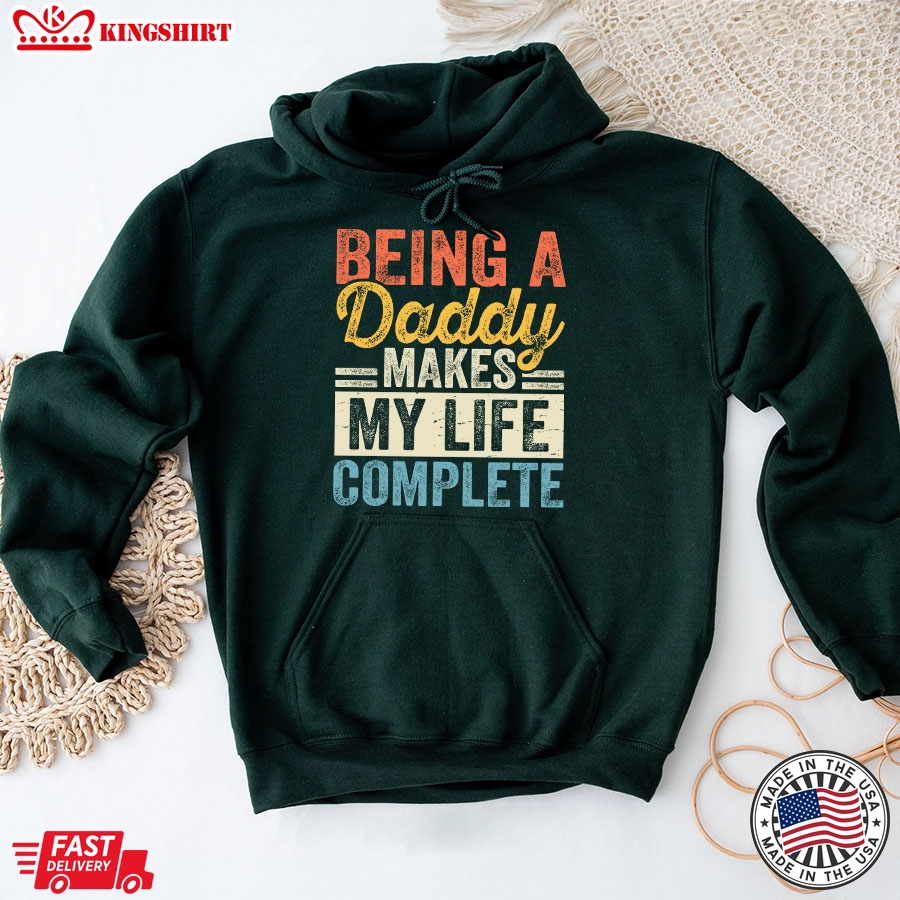 Being A Daddy Makes My Life Complete Father's Day Hoodie