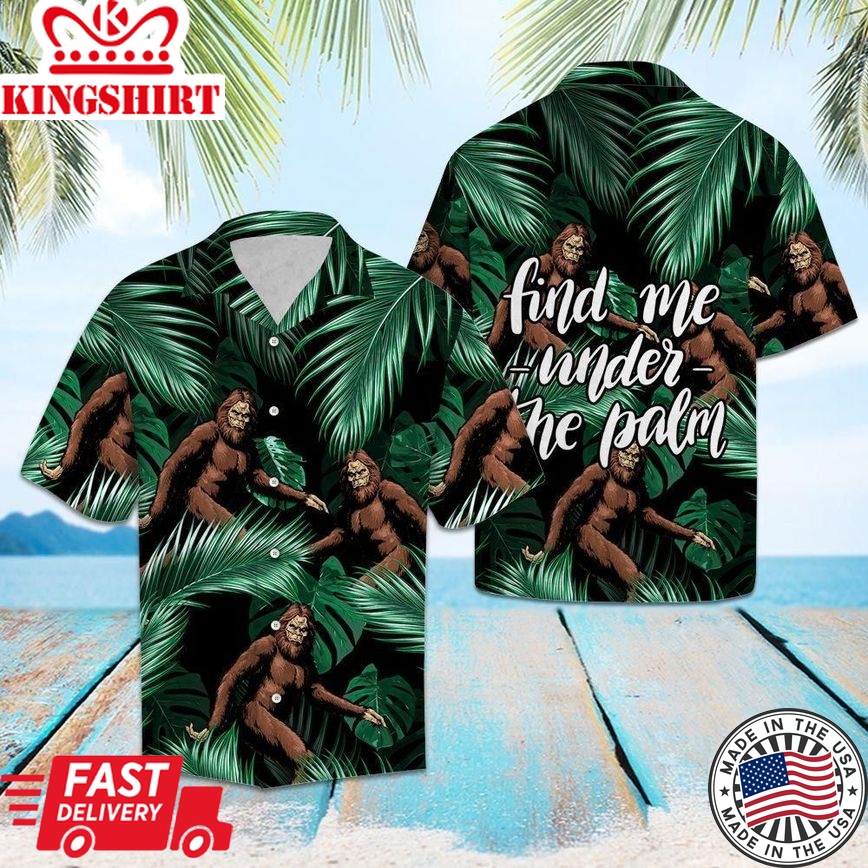 Bigfoot Hawaiian Shirt Bigfoot Find Me Under The Palm Tree Hawaii Aloha Shirt