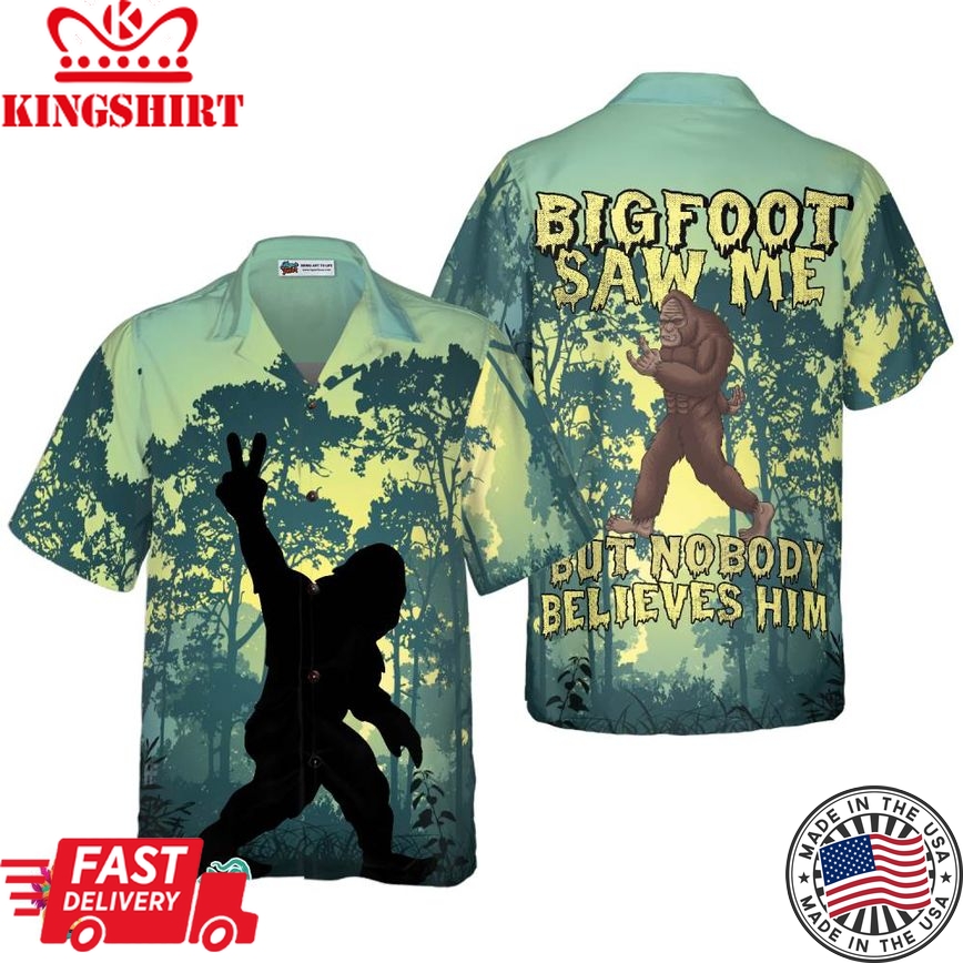 Bigfoot Saw Me Hawaiian Shirt