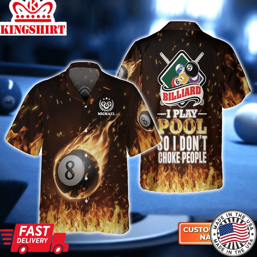 Billiard I Play Pool So I DonT Choke People 3D Trendy Hawaiian Shirt, Gift For Billiard Players