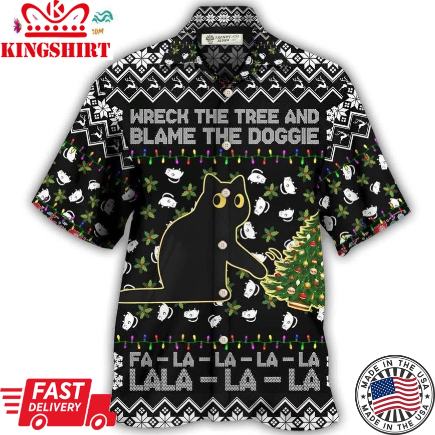 Black Cat Wreck The Tree And Blame The Doggie Merry Christmas La La Hawaiian Shirt