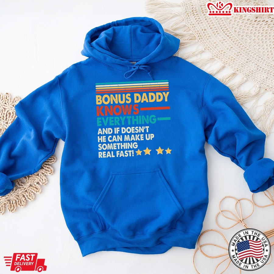 Bonus Daddy Knows Everything And If He Doesn't He Can Make Up Something Real Fast Vintage Father's Day Hoodie