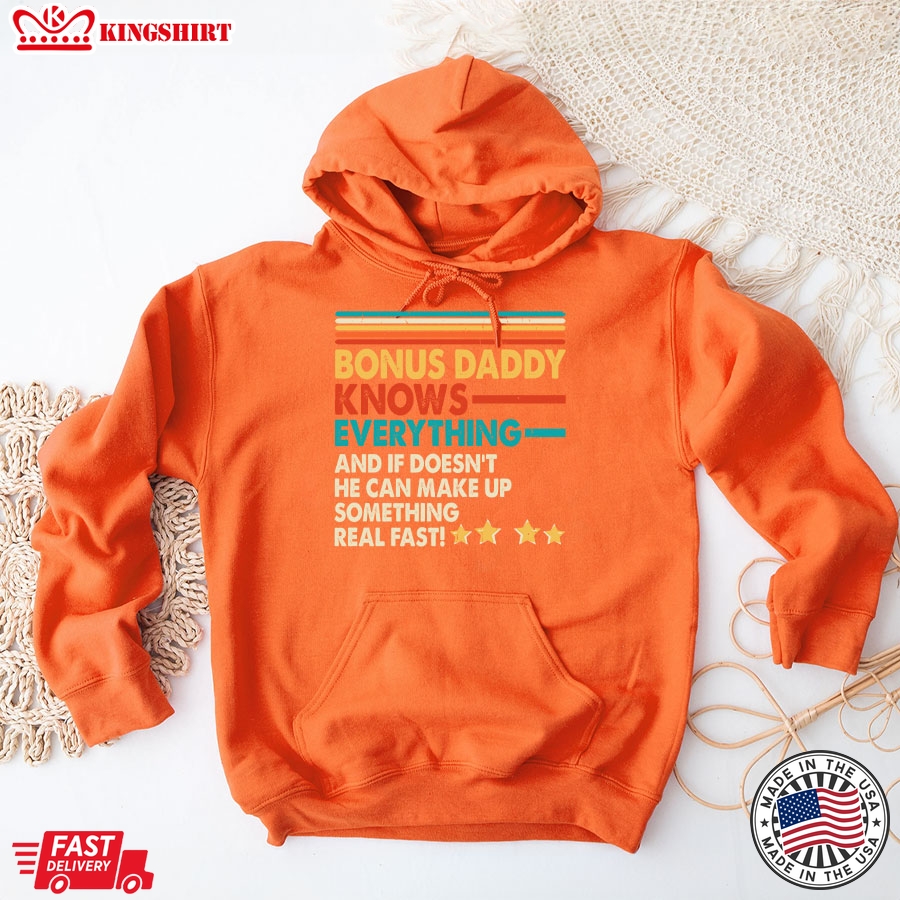 Bonus Daddy Knows Everything And If He Doesn't He Can Make Up Something Real Fast Vintage Father's Day Hoodie