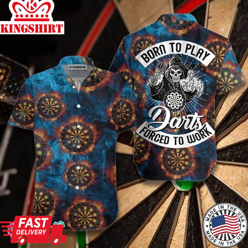 Born To Play Dart Forced To Work Hawaiian Shirt