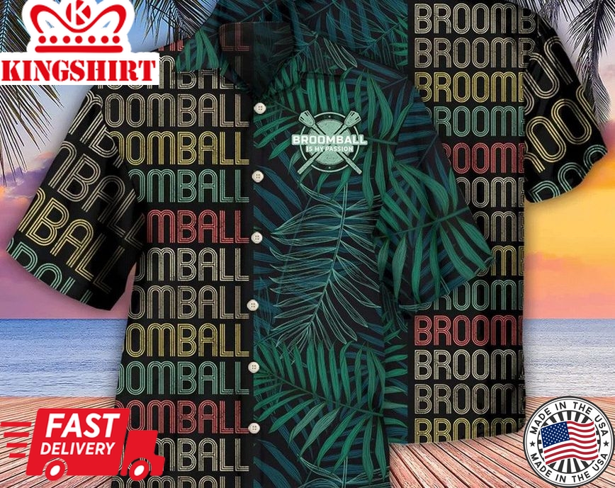 Broomball Is My Passion Tropical Leaf,Short Sleeve Hawaiian Aloha Shirt, Hawaii Style, Hawaii Honeymoon Shirt, Meaningful Birthday Presents.