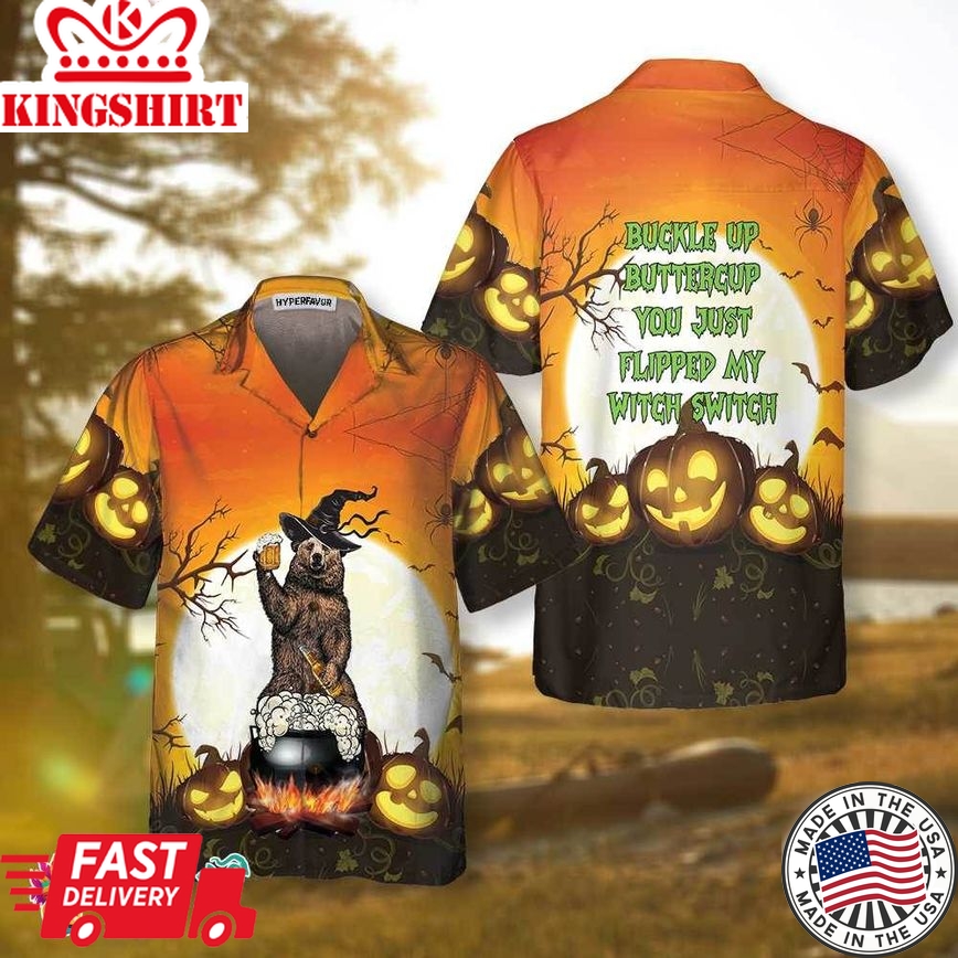 Buckle Up Buttercup You Just Flipped My Witch Switch Camping Bear Hawaiian Shirt, Unique Halloween Camping Shirt