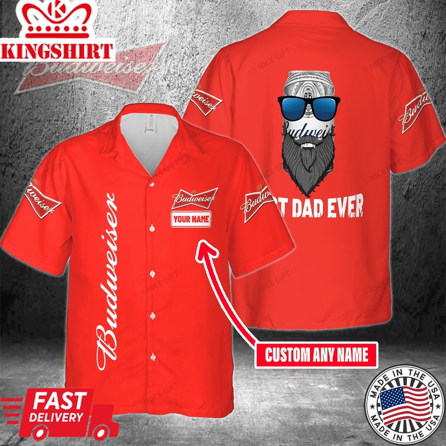 Budweiser Custom Name Best Dad Ever Hawaiian Shirt