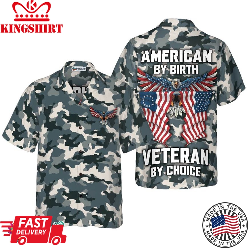 Camo American By Birth Veteran By Choice Veterans Day, Best Gift For Independence Day, Memorial Day Hawaiian Shirt