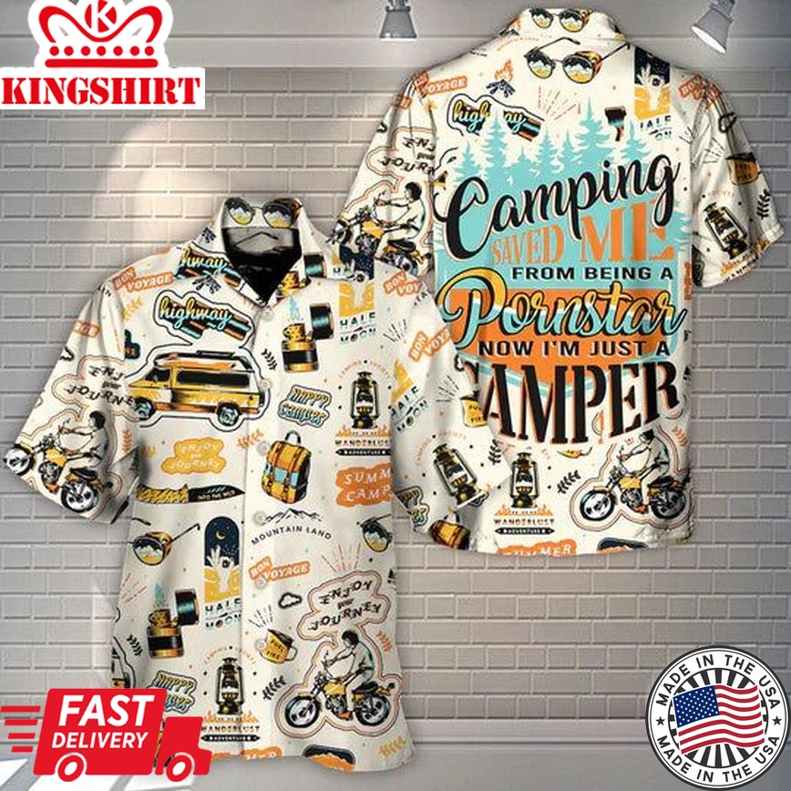 Camping Saved Me From Being A Pornstar Now I'm Just A Camper - Hawaiian Shirt