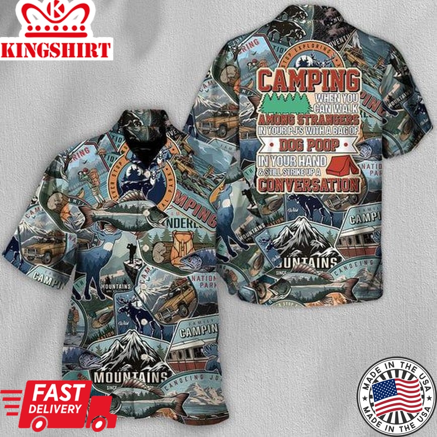 Camping When You Can Walk Among Strangers - Hawaiian Shirt