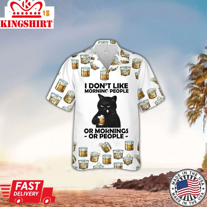 Cat I Dont Like Morning People, Cat Trendy Hawaiian Shirt Perfect Gifts For Your Loved Ones