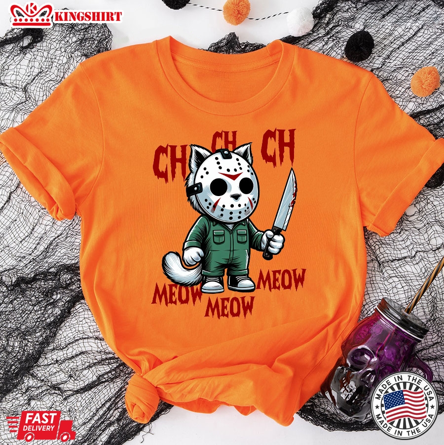 Ch Ch Ch Meow Meow Meow Jason Voorhees Halloween T-Shirt