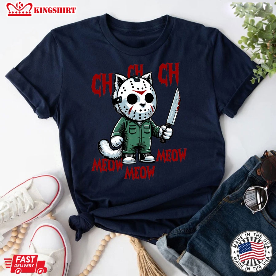 Ch Ch Ch Meow Meow Meow Jason Voorhees Halloween T-Shirt