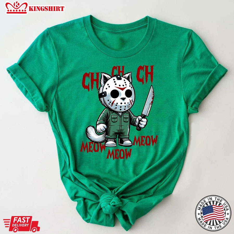 Ch Ch Ch Meow Meow Meow Jason Voorhees Halloween T-Shirt