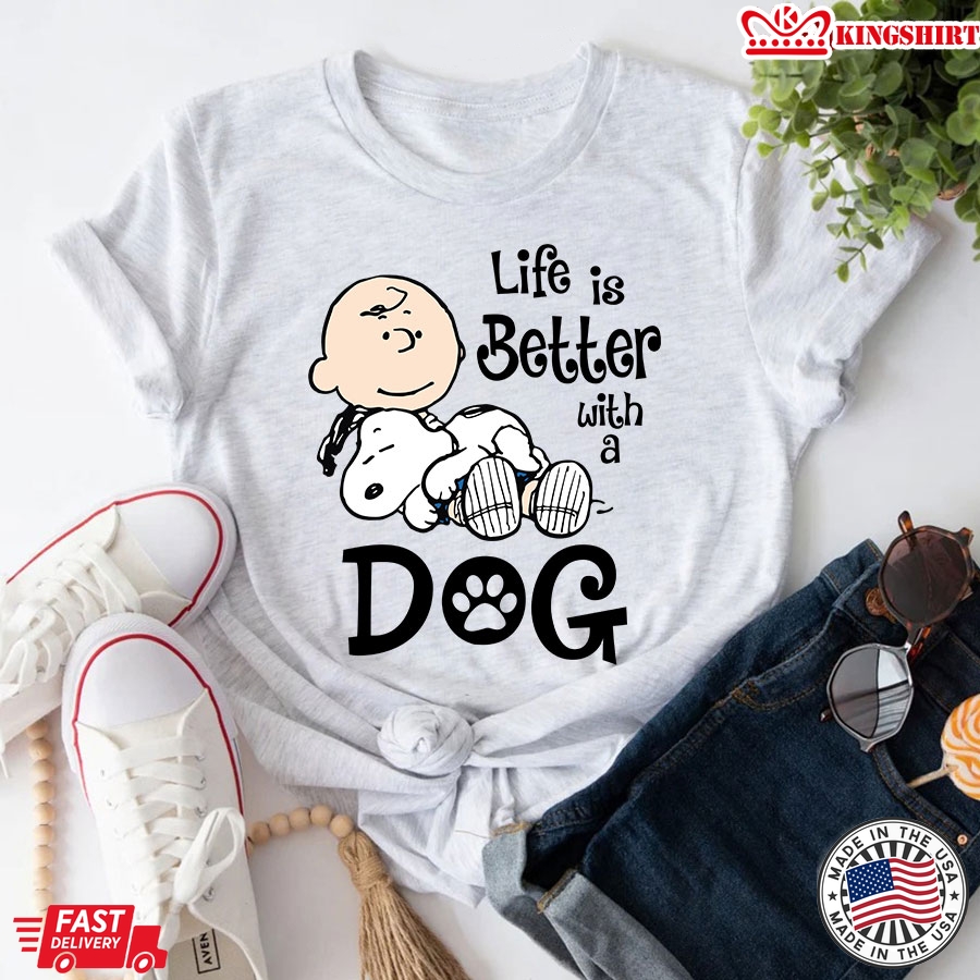 Charlie Brown And Snoopy Dog Life Is Better With A Dog T-Shirt