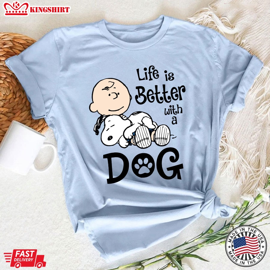 Charlie Brown And Snoopy Dog Life Is Better With A Dog T-Shirt