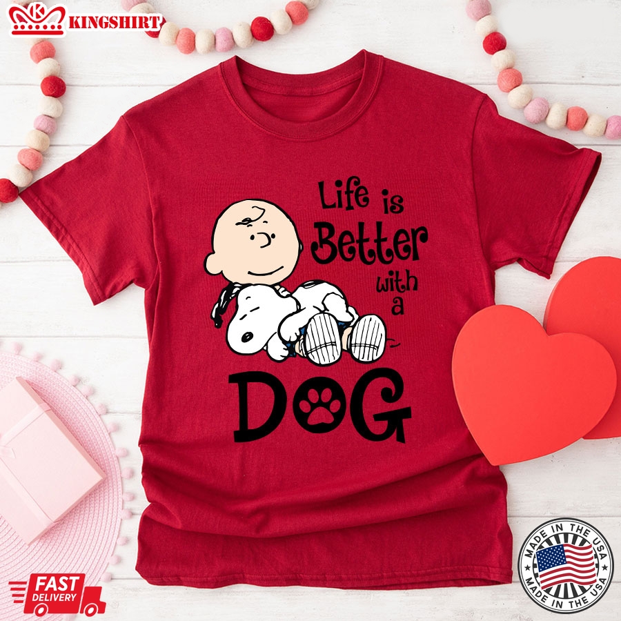 Charlie Brown And Snoopy Dog Life Is Better With A Dog T-Shirt