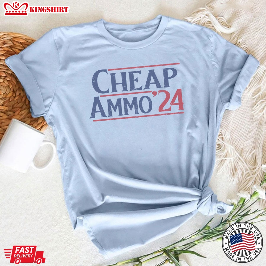 Cheap Ammo'24 Funny Second Amendment T-Shirt