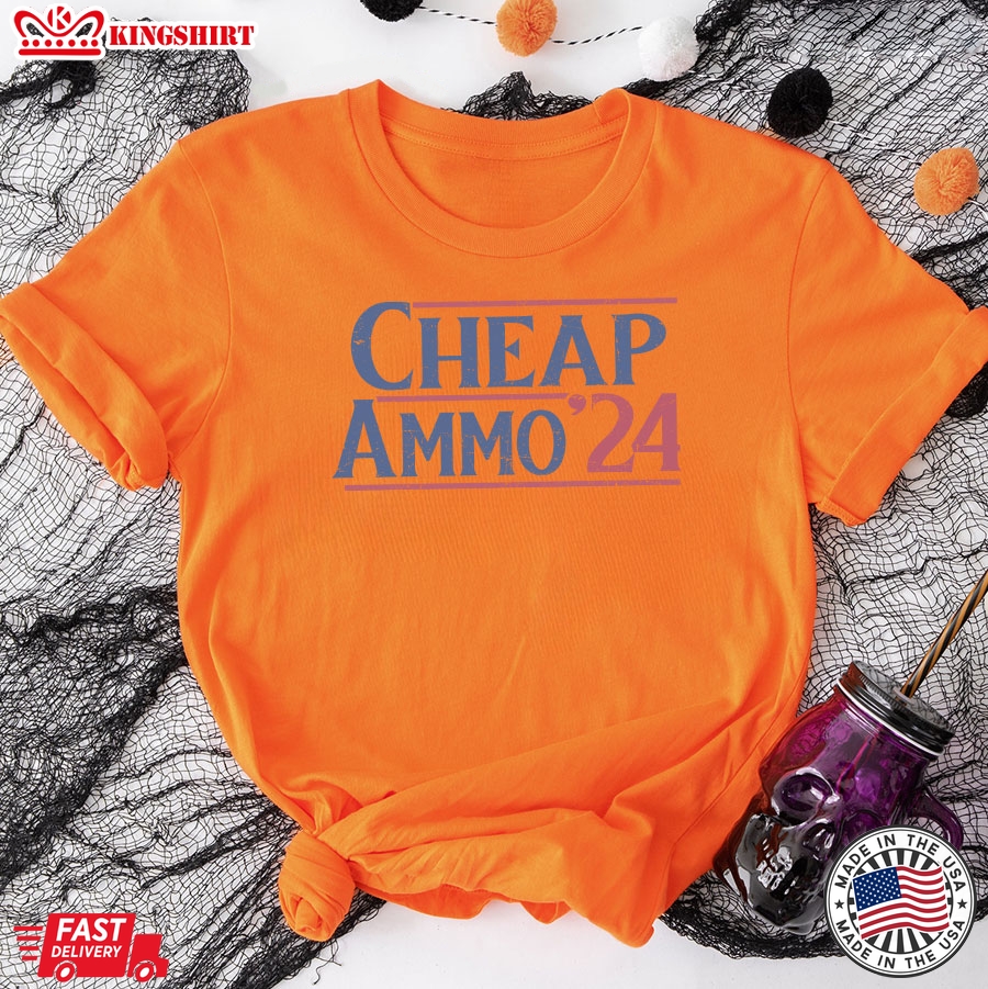 Cheap Ammo'24 Funny Second Amendment T-Shirt