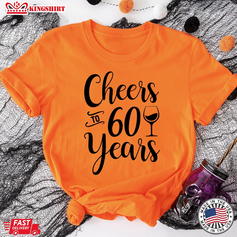 Cheers To 60 Years 60th Birthday T-Shirt