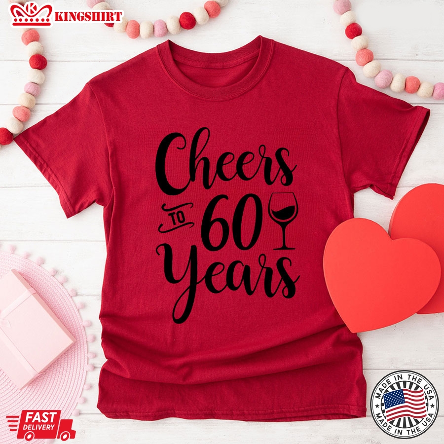 Cheers To 60 Years 60th Birthday T-Shirt