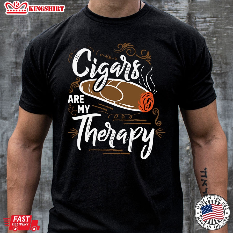 Cigars Are My Therapy Cigars Smoke Lover T-Shirt