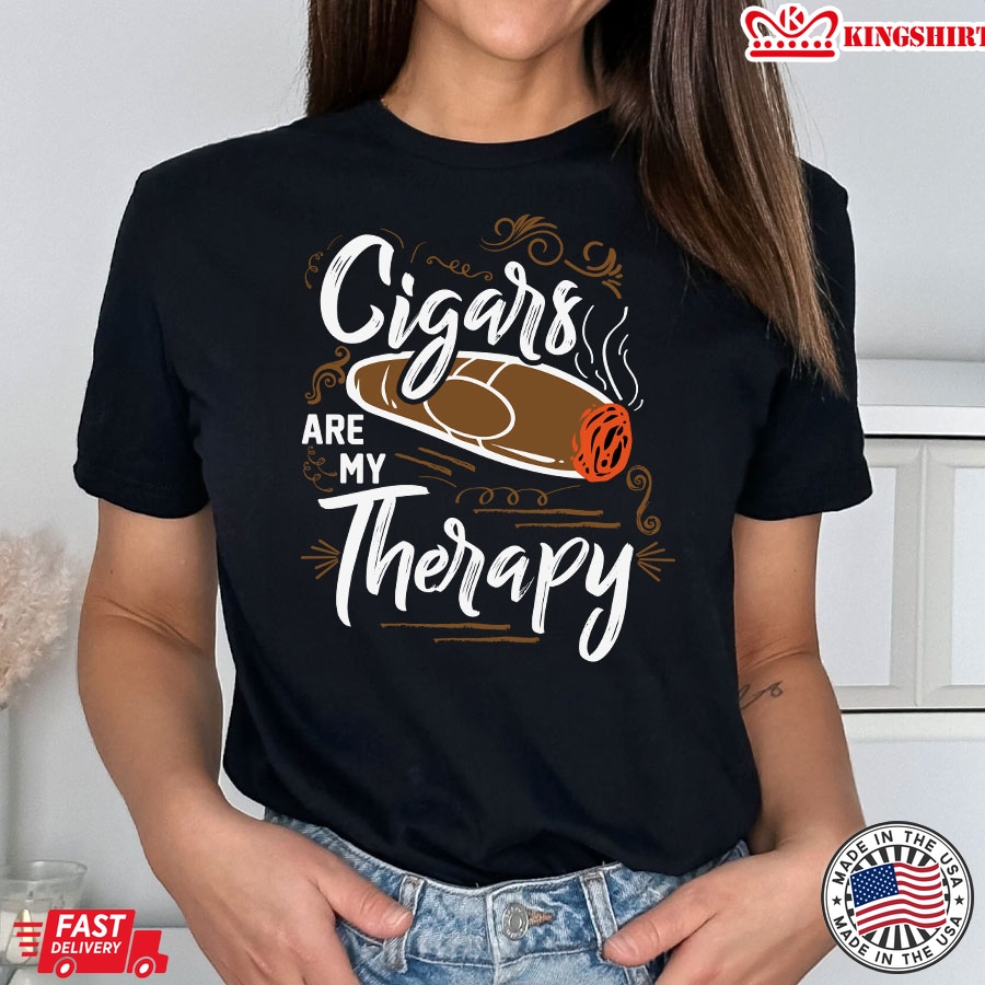 Cigars Are My Therapy Cigars Smoke Lover T-Shirt