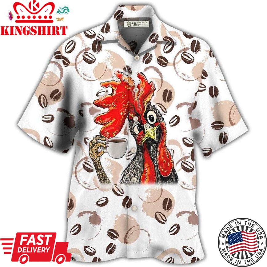 Coffee I Like Chickens And Coffee Hawaiian Shirt