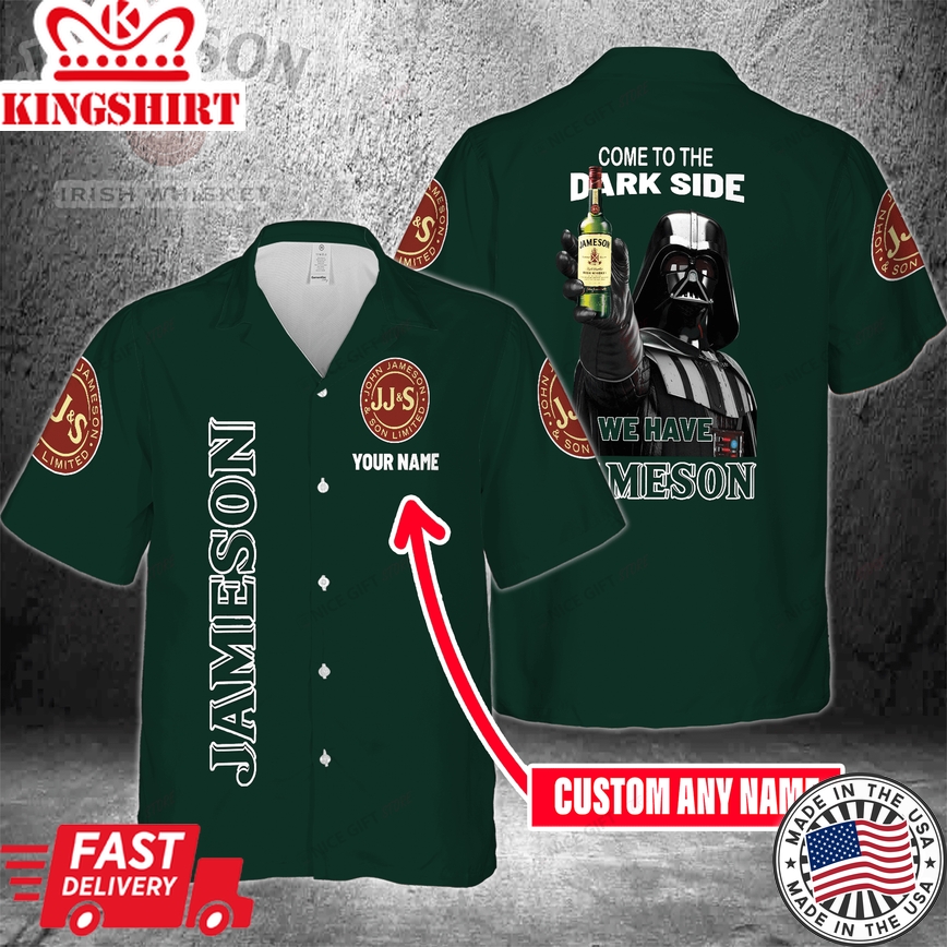 Come To The Dark Side We Have Jameson Irish Whiskey Custom Name Hawaiian Shirt