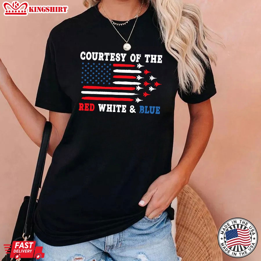 Courtesy Of The Red White & Blue American Flag 4th Of July T-Shirt