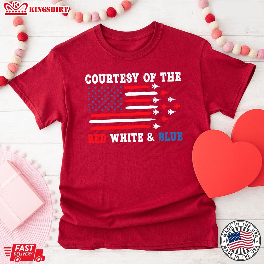 Courtesy Of The Red White & Blue American Flag 4th Of July T-Shirt