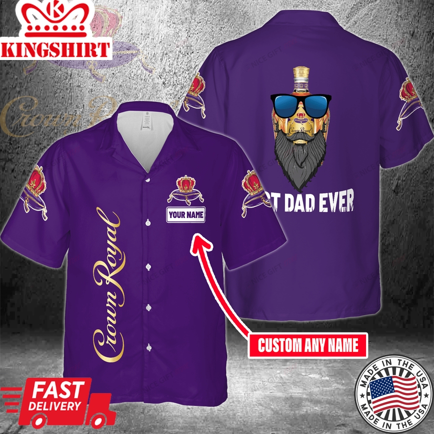 Crown Royal Custom Name Best Dad Ever Hawaiian Shirt