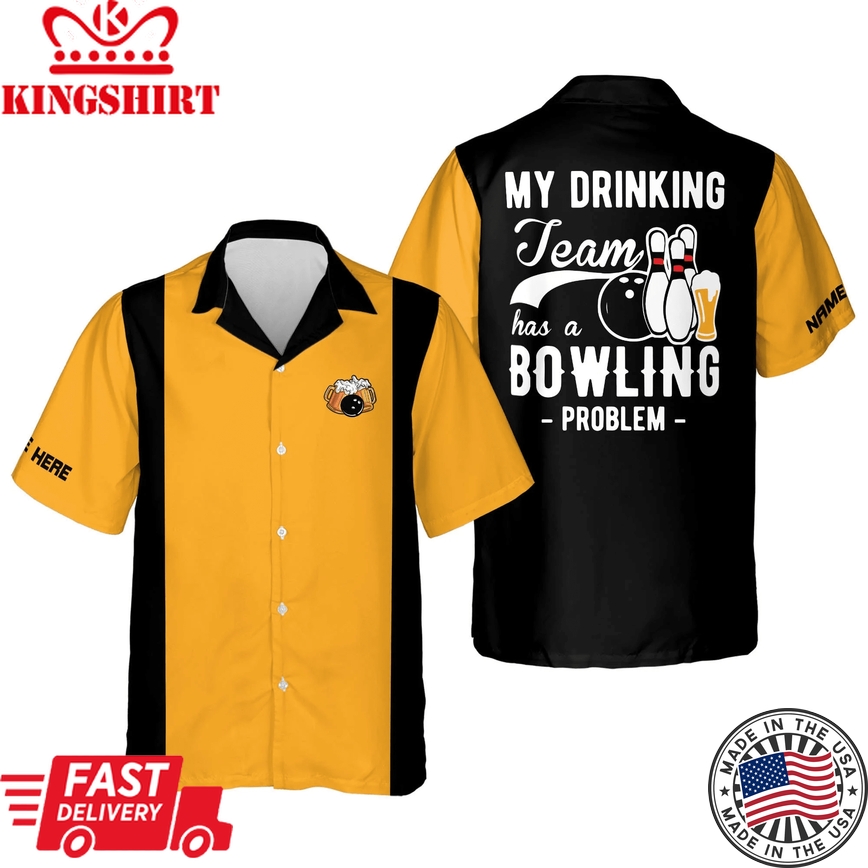 Custom Bowling Trendy Hawaiian Shirts For Men, Custom My Drinking Team Has A Bowling Problem For Men