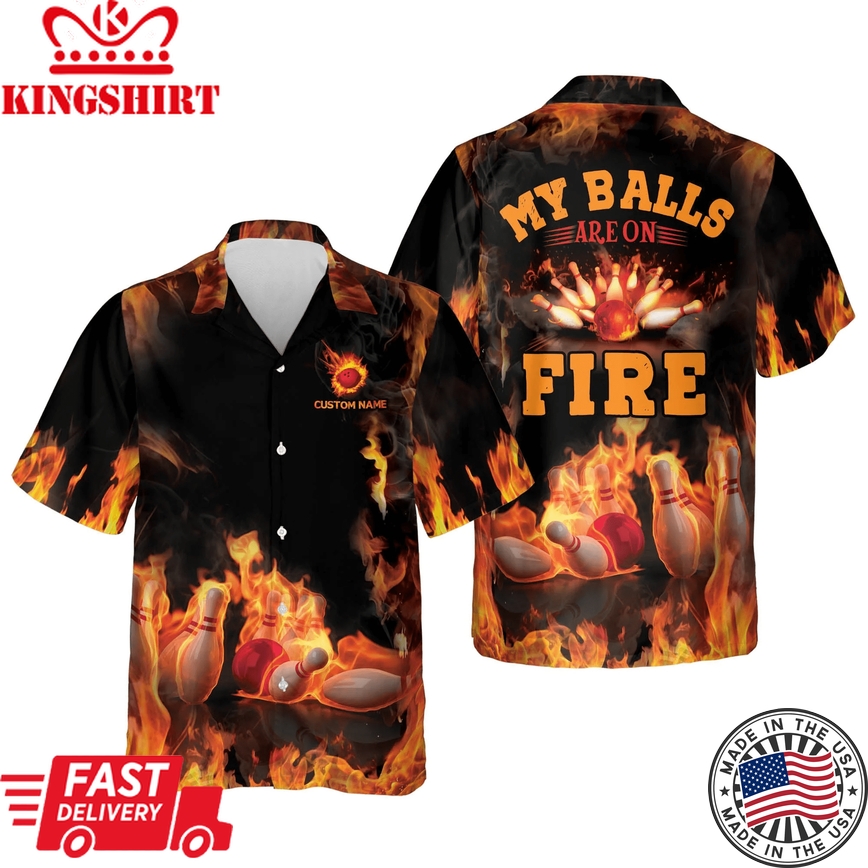 Custom My Balls Are On Fire Hawaiian Bowling Shirts For Men