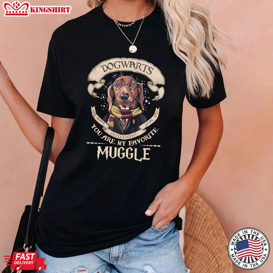 Dachshund Dogwarts Brave Intelligent Loyal You Are My Favorite Muggle for Dog Lover T-Shirt