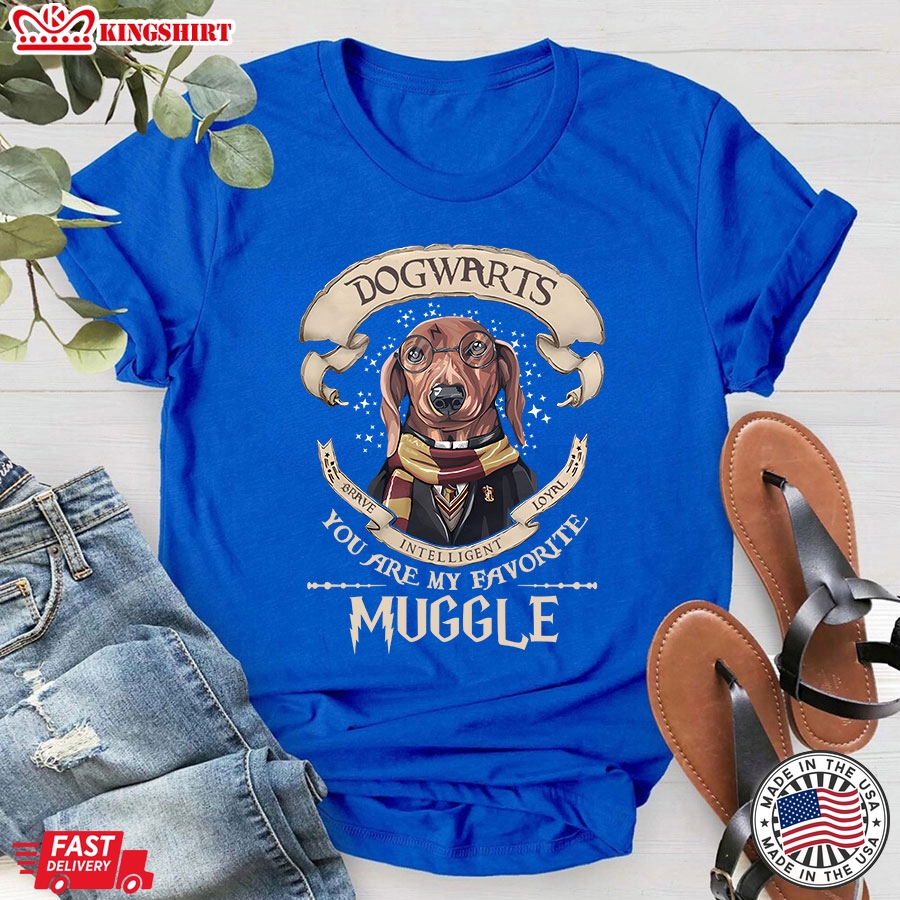 Dachshund Dogwarts Brave Intelligent Loyal You Are My Favorite Muggle for Dog Lover T-Shirt