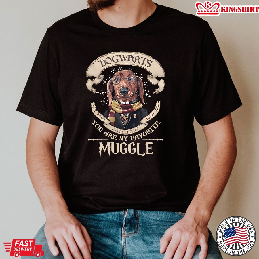 Dachshund Dogwarts Brave Intelligent Loyal You Are My Favorite Muggle for Dog Lover T-Shirt