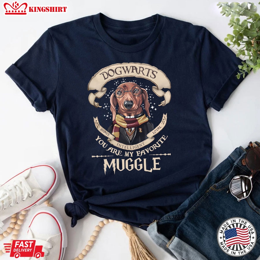 Dachshund Dogwarts Brave Intelligent Loyal You Are My Favorite Muggle for Dog Lover T-Shirt