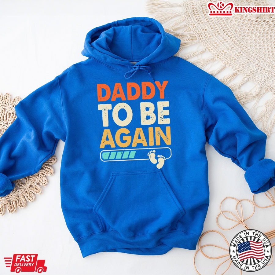 Daddy To Be Again Baby Announcement Father's Day Hoodie