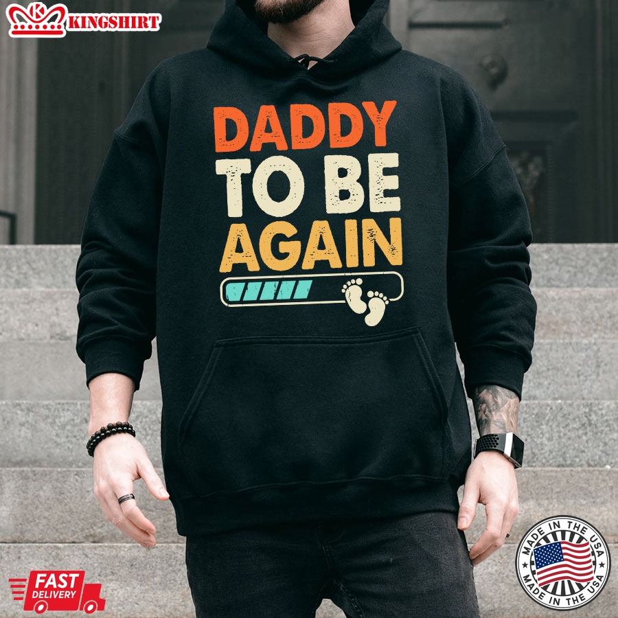 Daddy To Be Again Baby Announcement Father's Day Hoodie