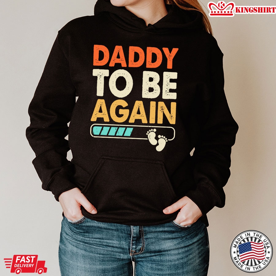 Daddy To Be Again Baby Announcement Father's Day Hoodie