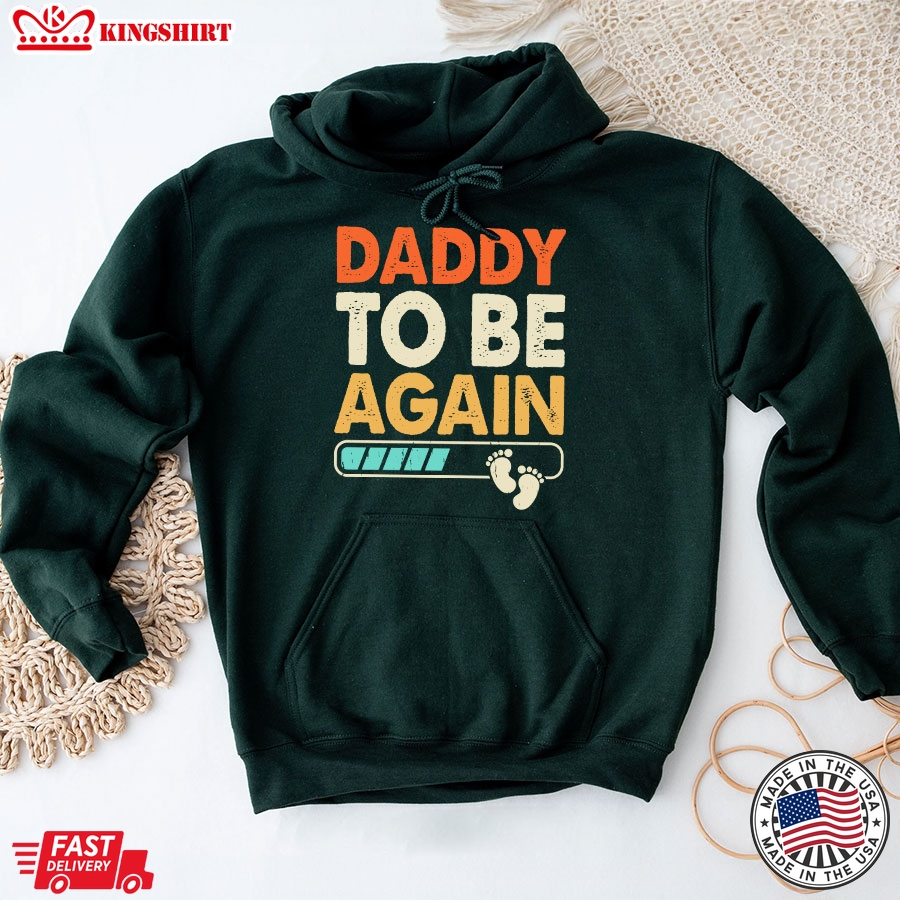 Daddy To Be Again Baby Announcement Father's Day Hoodie