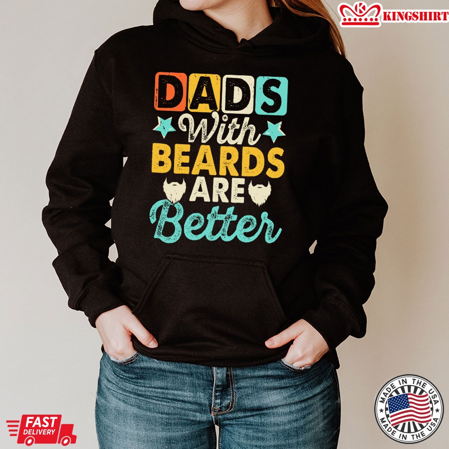 Dads With Beards Are Better Father's Day Hoodie