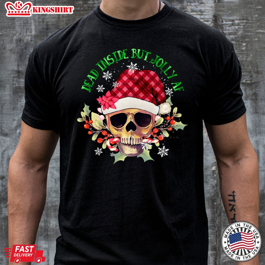 Dead Inside But Jolly Af Santa Skull Christmas T-Shirt