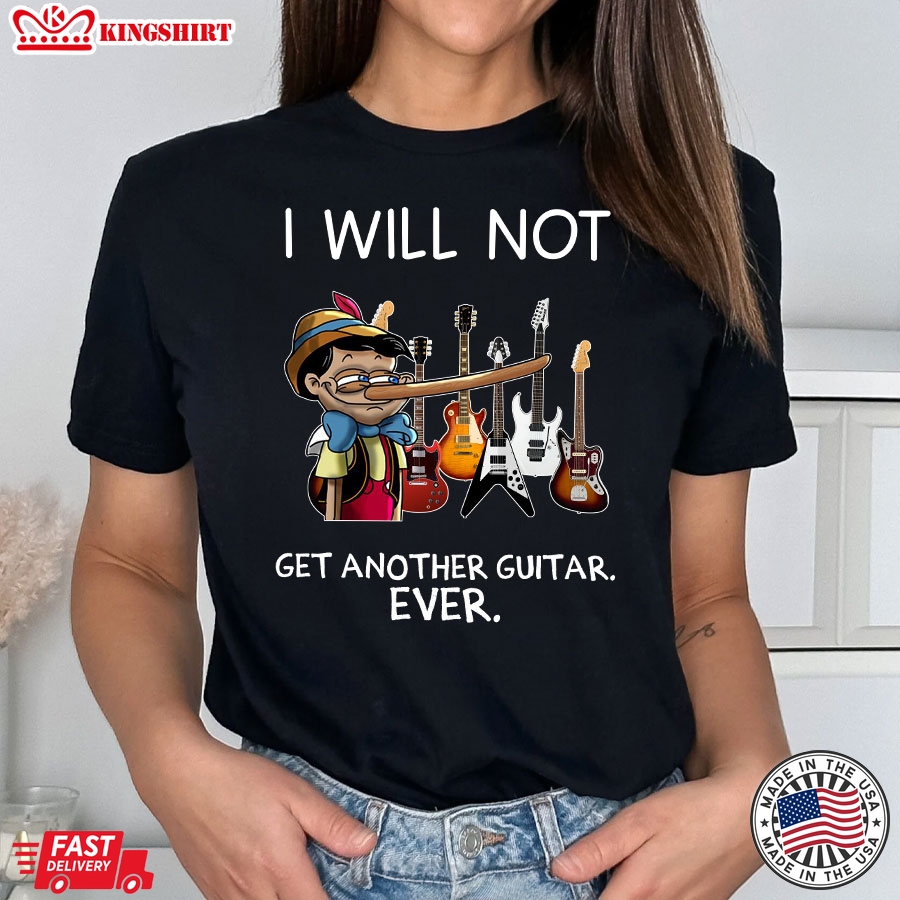 Disney Pinocchio I Will Not Get Another Guitar Ever T-Shirt